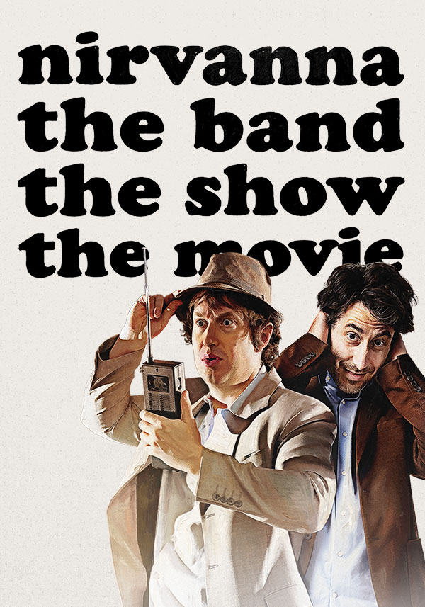 Nirvanna the Band the Show the Movie - Poster